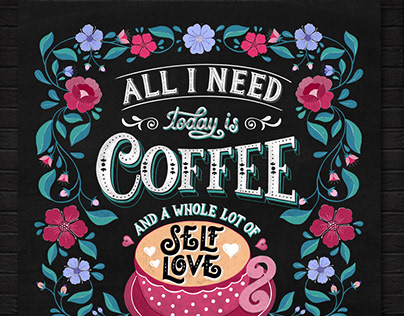 Coffee quotes: Hand Lettering and Florals