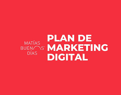 Digital Marketing Plan // Matías Buenos Días