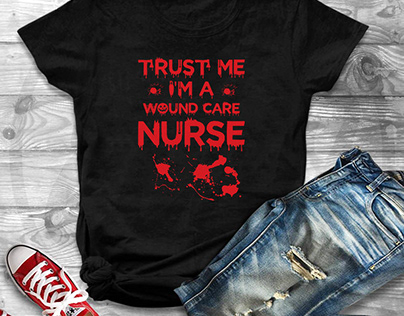 Trust Me I'M A Wound Care Nurse