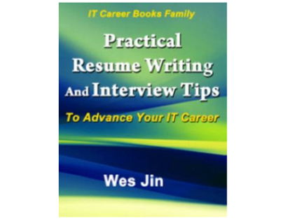 Practical Resume Writing And Interview Tips To Advance