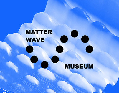 Matter Wave Museum