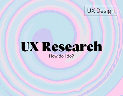 UX Research - How do I do?