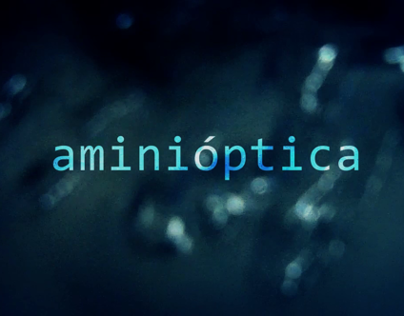 Aminióptica (experimental short fiction film)