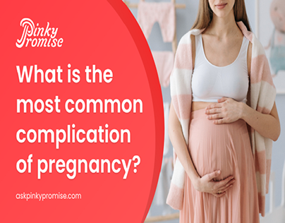 What is the most common complication of pregnancy