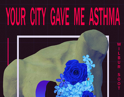 Poster - Your City Gave Me Asthma by Wilbur Soot