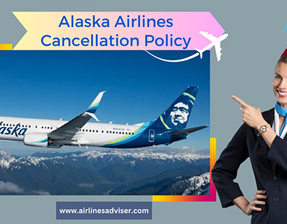 Alaska Airlines Cancellation Policy Services?