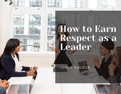 How to Earn Respect As a Leader