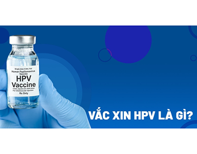 VẮC XIN HPV LÀ GÌ? ĐIỀU CẦN BIẾT TRƯỚC KHI TIÊM