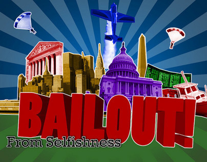 Bailout: From Selfishness
