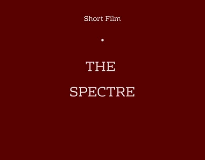 Short Film Project - The Spectre