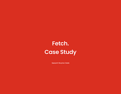 Fetch. Case Study