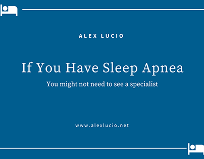 If You Have Sleep Apnea, You Might Not a Specialist