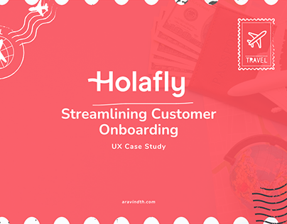 Streamlining HolaFly's Customer Onboarding - CaseStudy