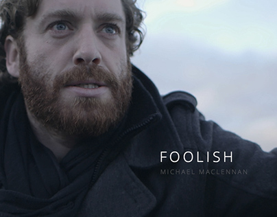 'Foolish' by Michael MacLennan Music Video