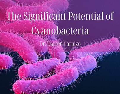 The Significant Potential of Cyanobacteria