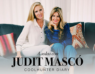 Coolhunter Diary: Judit Mascó | Entrevista