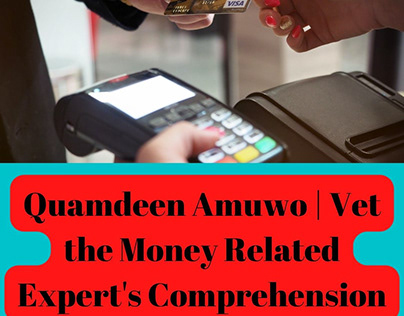 Quamdeen Amuwo Vet Money Related Expert's Comprehension