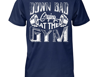 Down bad crying at the gym t shirts