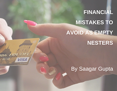 Financial Mistakes to Avoid as Empty Nesters
