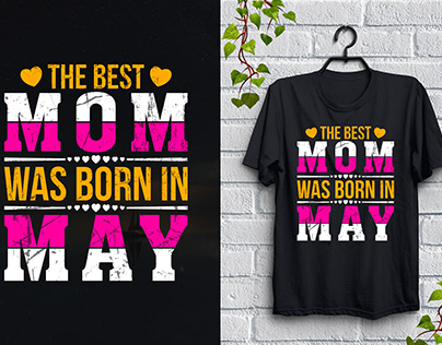 The Best Mom Was Born In May T-Shirt Design