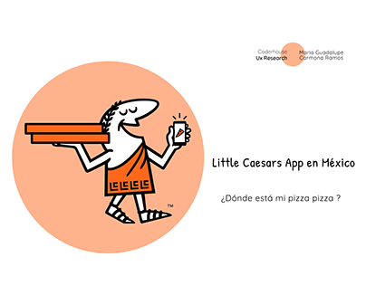Proyecto Final Ux research (Little Caesars en México)