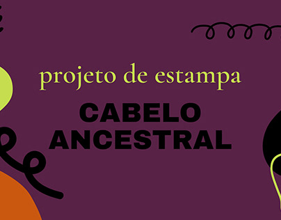 CABELO ANCESTRAL | Estamparia