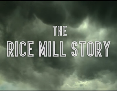 THE RICE MILL STORY