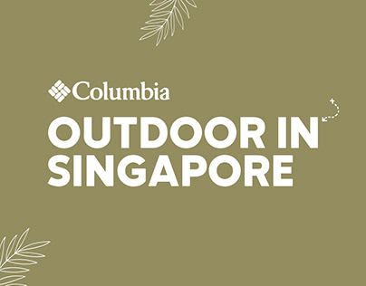 COLUMBIA - OUTDOOR IN SINGAPORE