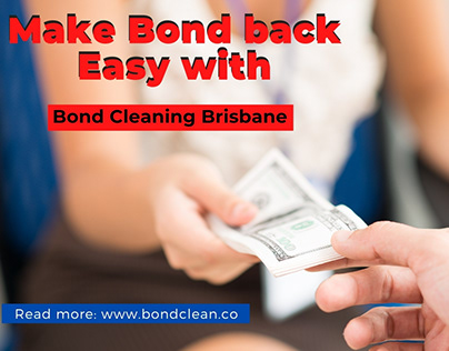 Make Bond back easy with Bond Cleaning Brisbane