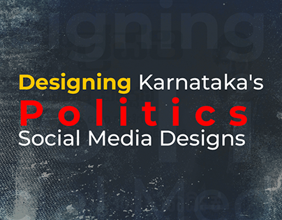 Project thumbnail - Designing Karnataka's Politics Social Media Designs
