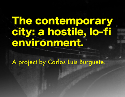 The contemporary city: a hostile, lo-fi environment