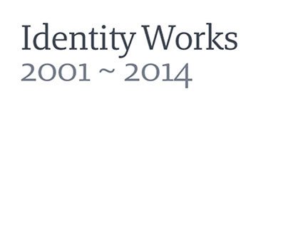 Identity Works. 2001 ~ 2014