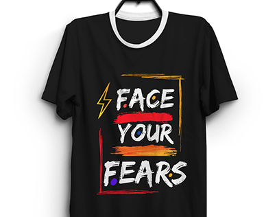 T-Shirt Design- Face Your Fears