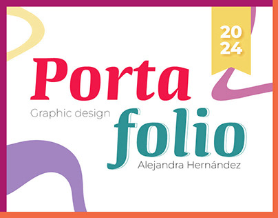 PORTAFOLIO 2024 | Graphic Design | Alejandra Hernandez