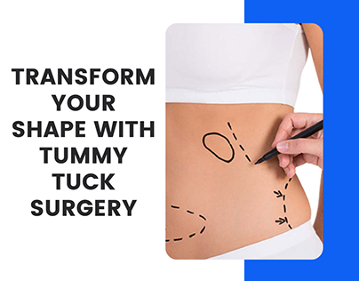 Transform your shape with tummy tusk surgery