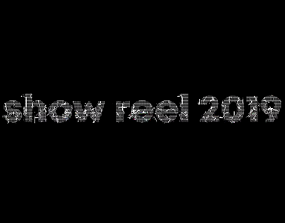 Show Reel 2019