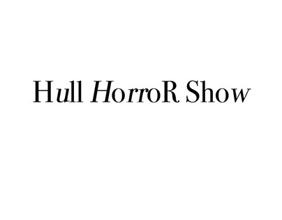 Hull Horror Show