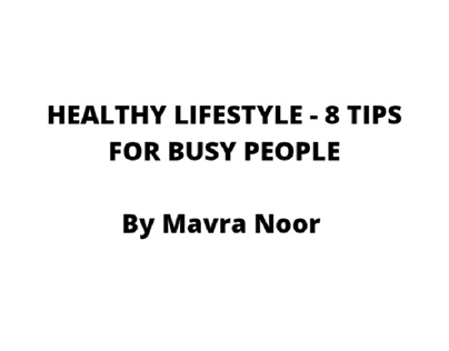 Healthy Lifestyle - 8 Tips for Busy People