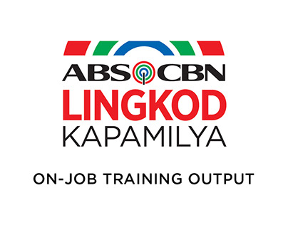 OJT OUTPUT | ABS-CBN Lingkod Kapamilya Foundation, Inc.