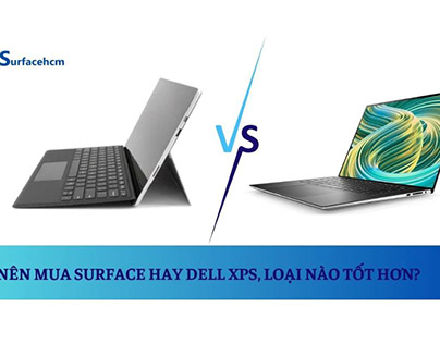 Nên mua Surface hay Dell Xps ?