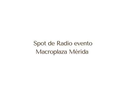 Spot de Radio evento Macroplaza Mérida