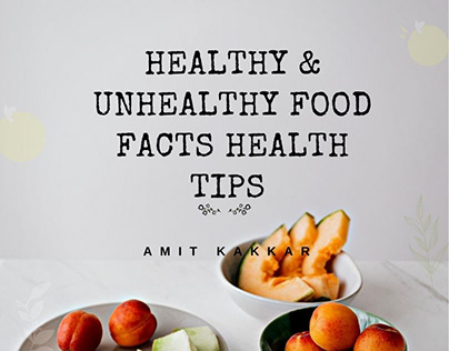 Healthy & Unhealthy Food Facts Health Tip