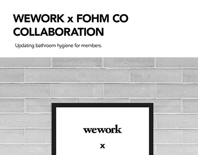 WeWork x Fohm Co Collaboration Project
