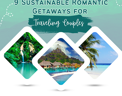 9 Sustainable Romantic Getaways for Traveling Couples
