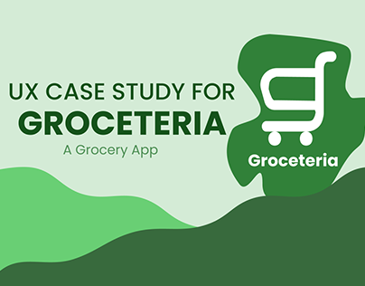 UX Case Study for Groceteria