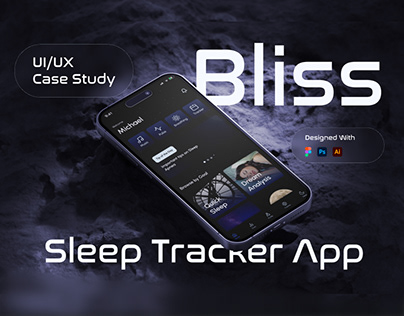 Bliss | UI/UX Case Study | Sleep Tracker App