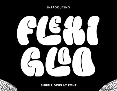 Flexi Gloo - Bubble Font