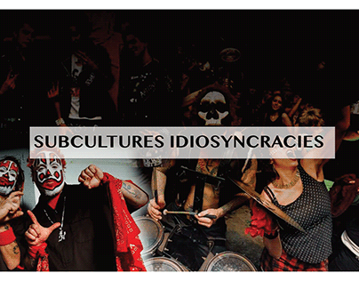 Subcultures Idiosyncrasies