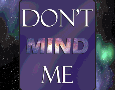 Don't Mind Me
