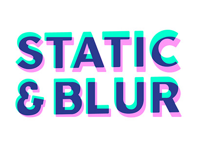 Static and Blur